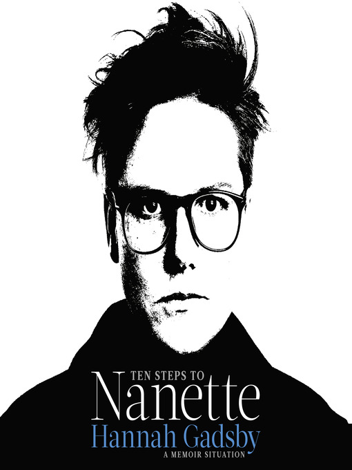 Title details for Ten Steps to Nanette by Hannah Gadsby - Wait list